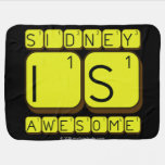 Sidney
 Is
 Awesome
   Baby Blanket
