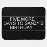      Five More  Days To SANZY's      birthday  Baby Blanket