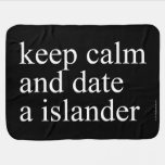 keep calm  and date a islander  Baby Blanket