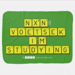  NXN!! VOETSEK   I'M STUDYING  Baby Blanket