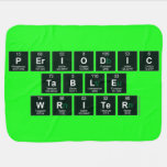 Periodic
 Table
 Writer  Baby Blanket
