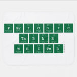 Periodic
 Table
 Writer  Baby Blanket