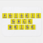 Periodic
 Table
 Writer  Baby Blanket