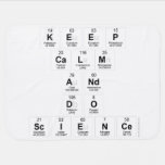 keep 
 calm 
 and 
 do 
 science  Baby Blanket