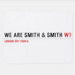 We are Smith & Smith  Baby Blanket
