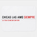 Chicas las amo  Baby Blanket