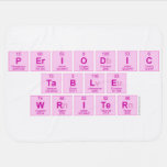 Periodic
 Table
 Writer  Baby Blanket