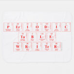 Periodic
 Table
 Writer  Baby Blanket