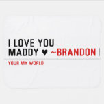 I love you Maddy ♥  Baby Blanket