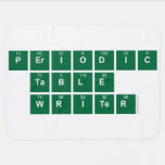 Periodic
 Table
 Writer  Baby Blanket