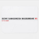 isizwe samaqungeba masibumbane  Baby Blanket