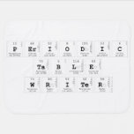 Periodic
 Table
 Writer  Baby Blanket