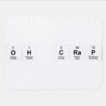 oh c|rap  Baby Blanket