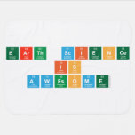 Earth Science 
 is 
 Awesome  Baby Blanket