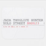 Jada thuglife Hunter yolo street  Baby Blanket