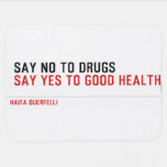  Say no to drugs   Baby Blanket
