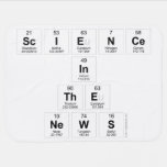 Science
 In
 The
 News  Baby Blanket