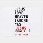 jesus love heaven larone yes   Baby Blanket