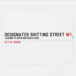 Designated Shitting Street  Baby Blanket