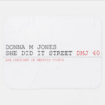 DoNNA M JONES  She DiD It Street  Baby Blanket