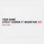 Your Name Street HEBRON ft MABOPANE  Baby Blanket