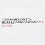 Your Name moeletji Street poshka(lamivano)  Baby Blanket
