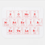 somos
 materia
 estelar  Baby Blanket