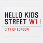 Hello kids  Street  Baby Blanket