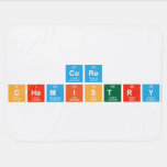 Core
 Chemistry   Baby Blanket