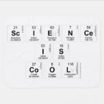 Science
 Is
 Cool  Baby Blanket