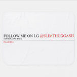 FOLLOW ME ON I.G  Baby Blanket