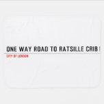 one way road to ratsille crib   Baby Blanket