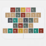 Creating
 Solutions
 Through
 Green
 Chemistry
   Baby Blanket