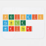 Periodic
 Table
 Writer  Baby Blanket