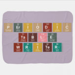 Periodic
 Table
 Writer  Baby Blanket