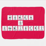 WOMEN 
 IN 
 CHEMISTRY  Baby Blanket