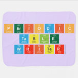 Periodic
 Table
 Writer  Baby Blanket