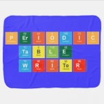 Periodic
 Table
 Writer  Baby Blanket