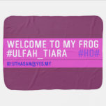 WELCOME TO MY FROG #ULFAH_TIARA     Baby Blanket