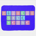 Periodic
 Table
 Writer  Baby Blanket