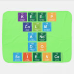 KEEP
 CALM
 AND
 DO
 SCIENCE  Baby Blanket