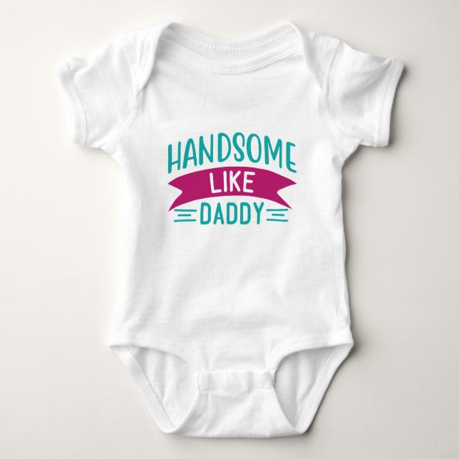 Baby Body Suit for Baby Boy Handsome Like Daddy Bodysuit (Front)