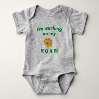 Baby Bodysuit - I'm working on my ROAR!