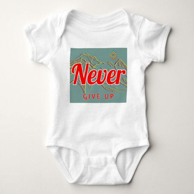 Baby Bodysuit - Unisex - Never Give Up (Front)
