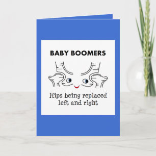 Baby Boomers – Hips being replaced left and right Card