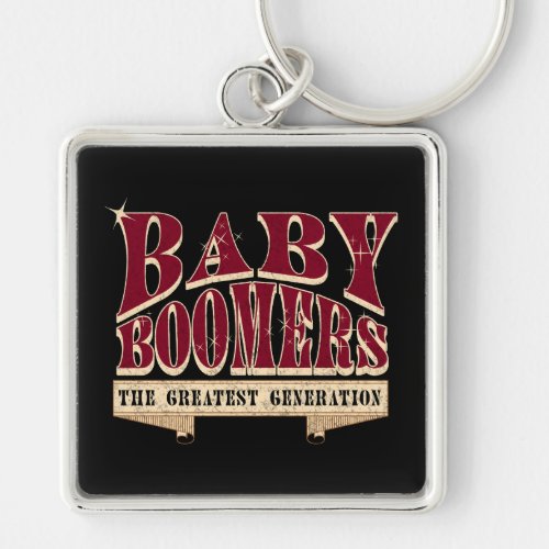 Baby Boomers The Greatest Generation Retro Slogan  Keychain