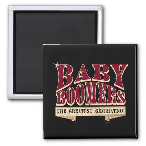 Baby Boomers The Greatest Generation Retro Slogan  Magnet