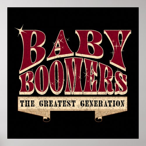 Baby Boomers The Greatest Generation Retro Slogan  Poster