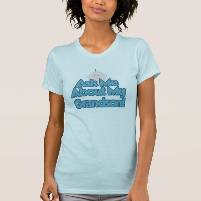 Baby Boy Ask About My Grandson Tshirts and Gifts (Front)