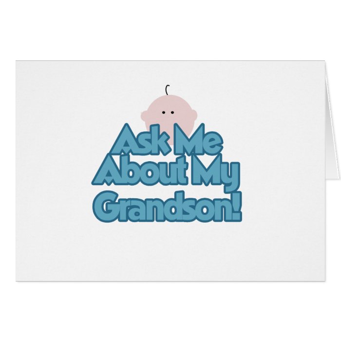 Baby Boy Ask About My Grandson Tshirts and Gifts Card